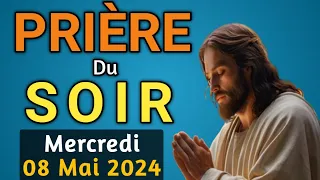 🙏 PRIERE du SOIR et NUIT Mercredi 08 Mai 2024 Prières et Psaume 91 pour Bien Dormir