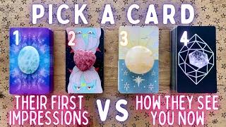 Their First Impressions of You👀 VS How They See You Now🤩 PICK A CARD🔮 Timeless Tarot Reading