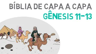 Gênesis 11 ao 13 | Torre de Babel, Abrão e Ló