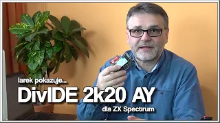 larek pokazuje... DivIDE 2k20 AY dla ZX Spectrum