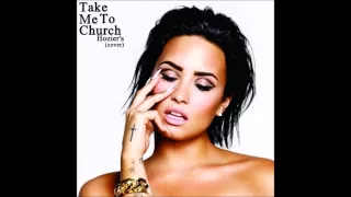 Take Me To Church - Hozier - Demi Lovato (cover)