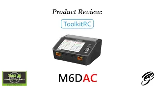 Review: ToolkitRC M6D AC Dual Smart Charger