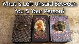 🤐 What Is Left Unsaid Between You & Your Person? 💕 Pick A Card Love Reading