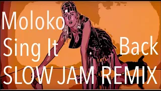 Moloko (Rosin Murphy) - Sing It Back - KHAZ'S SLOW JAM REMIX