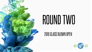 Glass Blown Open 2016 - Round 2 - Cam Todd - Eric Oakley - Zach Newhouse - Ricky Wysocki