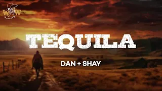 Dan + Shay - Tequila (Lyrics)