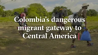 Colombia's dangerous migrant gateway to Central America