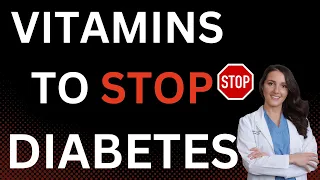 Vitamins to STOP DIABETES and Prevent Complications. Take these Vitamins to END DIABETES (2023)