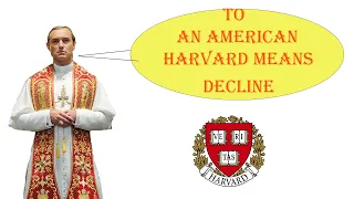 Harvard Means Decline | The Young Pope