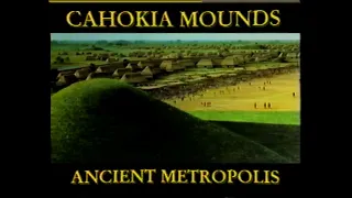 Cahokia Mounds: Ancient Metropolis (1994) Documentary on pre-Columbian city in Illinois - St. Louis