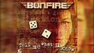 Bonfire  - Tell Me What U Know