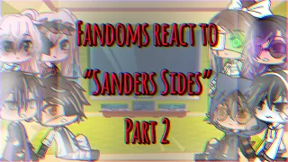 Fandoms react to “Sanders Sides” (pt 2) part 7