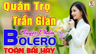 ✔️ QUÁN TRỌ TRẦN GIAN ➤ MAI TIẾM ĐẠT ➤ Giọng Ca Bolero Hay Nhất NGỌT LỊM TIM Say Đắm Bao Thế Hệ #1