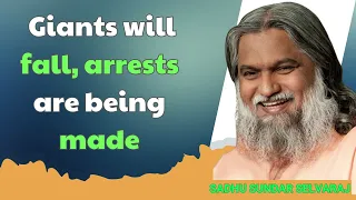 Sadhu Sundar Selvaraj 2024 -  Giants will fall, arrests are being made