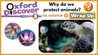 Oxford Discover 5 | Big Question 1 | Why do we protect animals? | Wrap Up