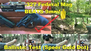 💥.327 Federal Mag BEATS 9mm! 👎 Ballistic Test (Speer Gold Dot)