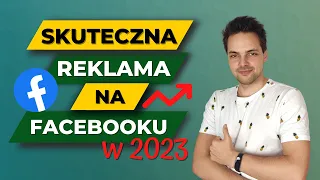 Jak ustawić skuteczną reklamę na Facebooku w 2023? Tutorial krok po kroku + kilka złotych wskazówek!