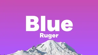 Ruger - Blue (Lyrics)| Anytime I look at you, See all my dreams come true...