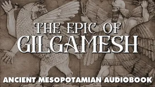 THE EPIC OF GILGAMESH - An Immersive Audiobook and Visual Experience of Sumerian Mythology