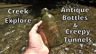 Creek Explore ~ Antique Bottles & Creepy Tunnels