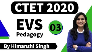 Target CTET-2020 | Environmental Studies (EVS) Pedagogy by Himanshi Singh | Class-03