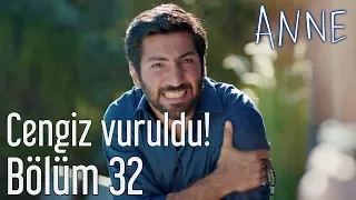 Anne 32. Bölüm - Cengiz Vuruldu!