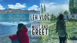 The Ultimate Leh Vlog You Need To Watch + Meet and Greet Details!