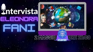 Intervista  Eleonora Fani a Veritas Vincit Atlantide