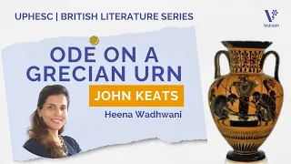 Ode on a Grecian Urn by John Keats -  NET SET | British Literature | Heena Wadhwani