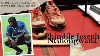 South African Rugby player Turned to Murder | Phindile Ntshongwana | South African True Crime