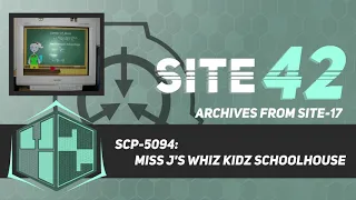 SCP-5094: Miss J's Whiz Kidz Schoolhouse