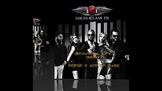 Ace of Base - Beautiful life (HIGH CLASS DJ Remix)