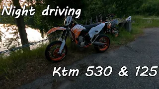 Night Driving/KTM 530 & 125