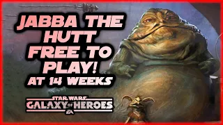 Free to Play Jabba The Hutt Farming at 14 Weeks in Star Wars Galaxy of Heroes!