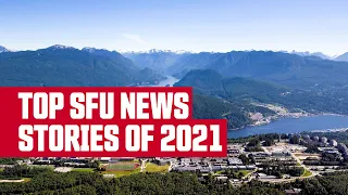 Top SFU News stories of 2021