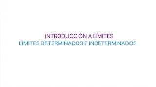 INTRODUCCIÓN A LÍMITES (LÍMITES DETERMINADOS E INDETERMINADOS)