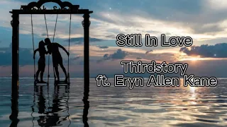 Thirdstory - Still In Love ft. Eryn Allen Kane (Lyrics)