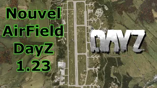 Nouvel Airfield DayZ 1.23 ( Avant / Après ) 4K