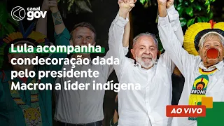 🔴 Lula acompanha condecoração dada pelo presidente Macron a líder indígena