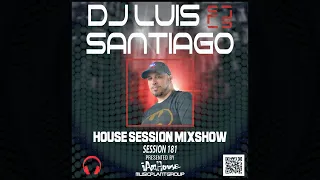 Dj Luis Santiago - House Session Mix Show #181 (House-Classic House-Latin House)