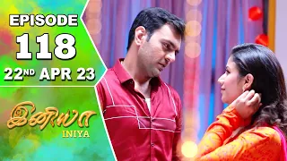 Iniya Serial | Episode 118 | 22nd Apr 2023 | Alya Manasa | Rishi | Saregama TV Shows Tamil