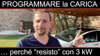 PROGRAMMARE la CARICA con la Tesla | Come avere AUTO ELETTRICA e 3 kW e... vivere felici!