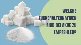 Welche Zuckeralternativen sind bei Akne zu empfehlen?