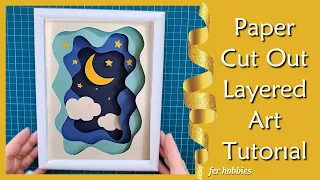 Fer Hobbies : Paper Cut Out Layered Art Wall Decor Tutorial - Night theme Framed Paper Crafts - DIY