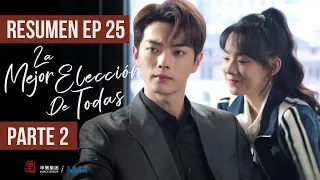 RESUMEN EP 25 PARTE 2 ▶ Drama: La Mejor Elección De Todas - Best Choice Ever - 承欢记