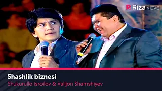 Shukurullo Isroilov & Valijon Shamshiyev - Shashlik biznesi
