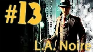 Прохождение L.A.Noire - часть 13 (Почерк убийцы)