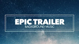 Epic & Inspiring Cinematic Background Music for Film Trailers and Video Games