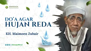 KH. MAIMOEN ZUBAIR || DO'A AGAR HUJAN REDA