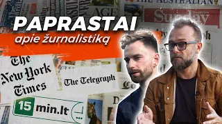 PAPRASTAI: kas yra žurnalistika?